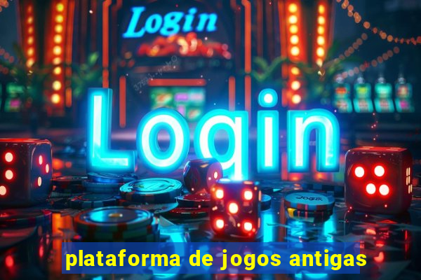 plataforma de jogos antigas